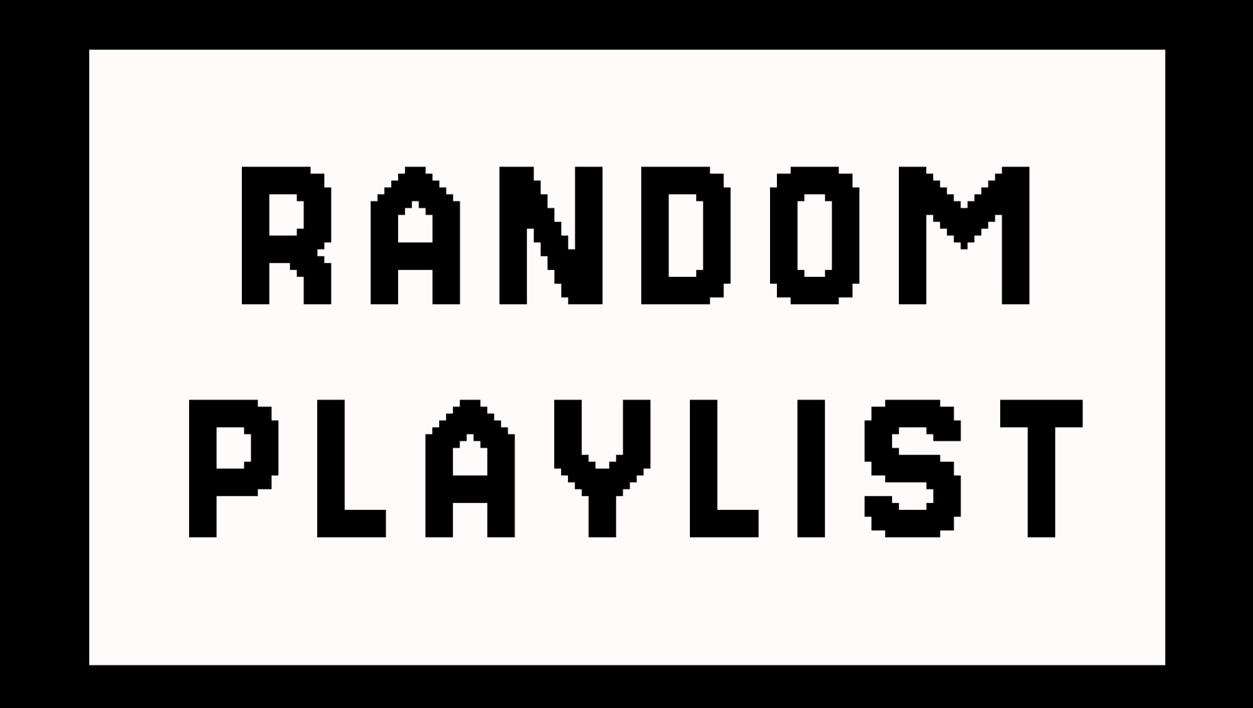 RANDOM PLAYLIST